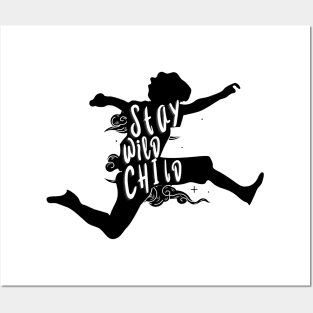 Stay Wild Child Posters and Art